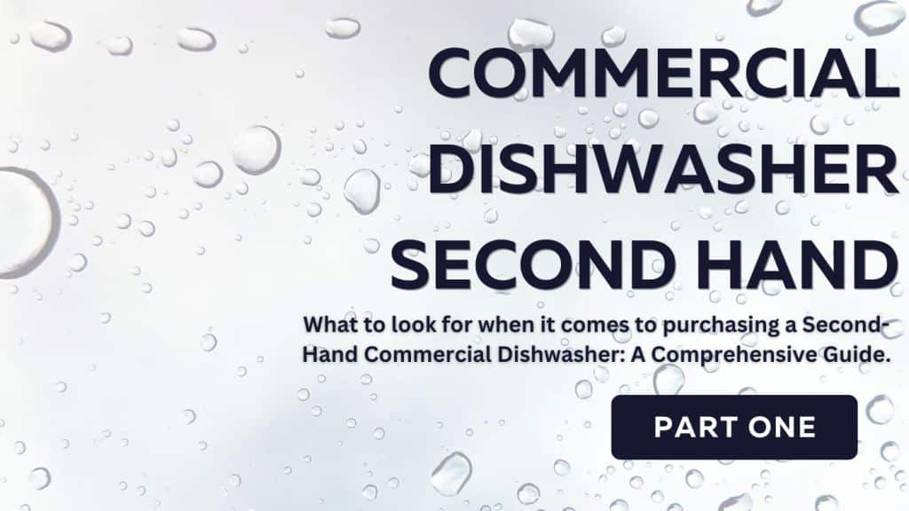 Commercial Dishwasher Second-Hand - Part One