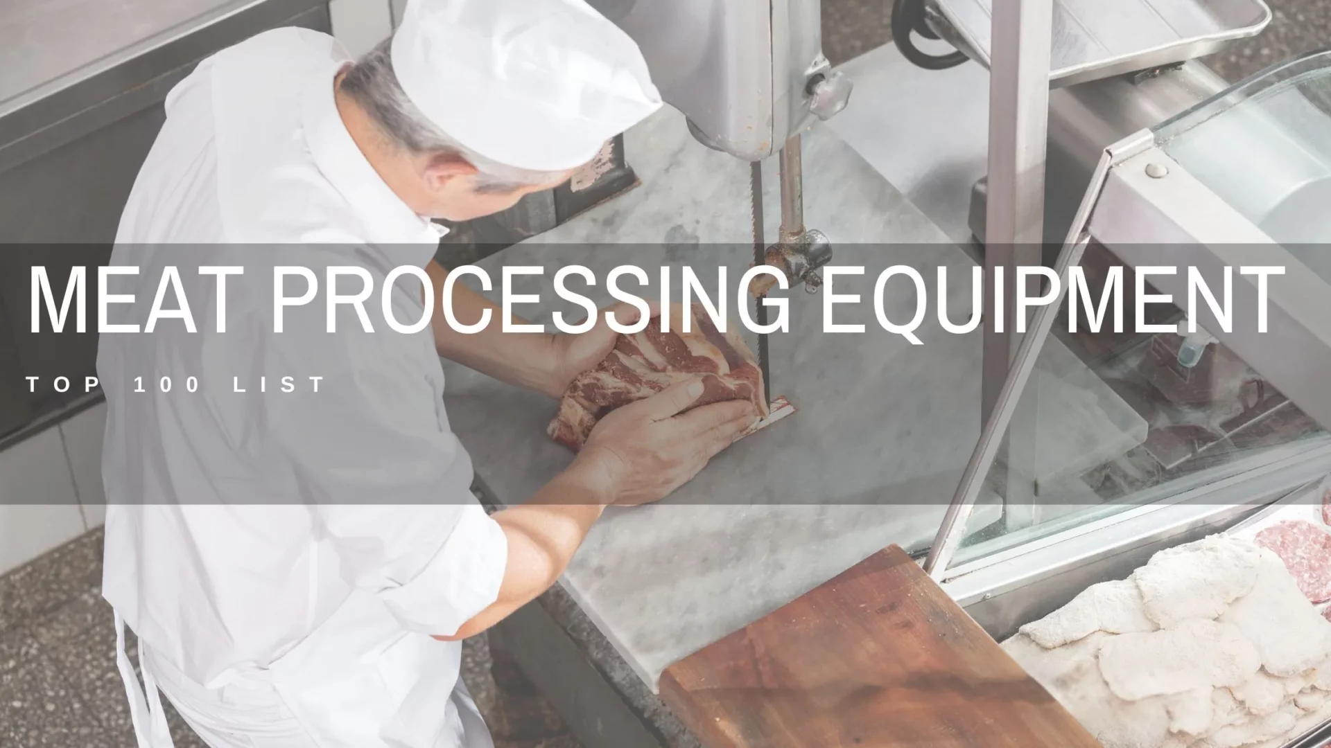 Meat Processing Equipment Top 100 Llist