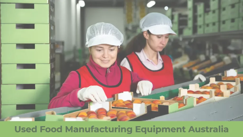 Used food manufacturing equipment australia - fruit packing machinery.